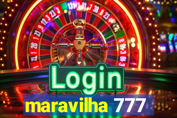 maravilha 777